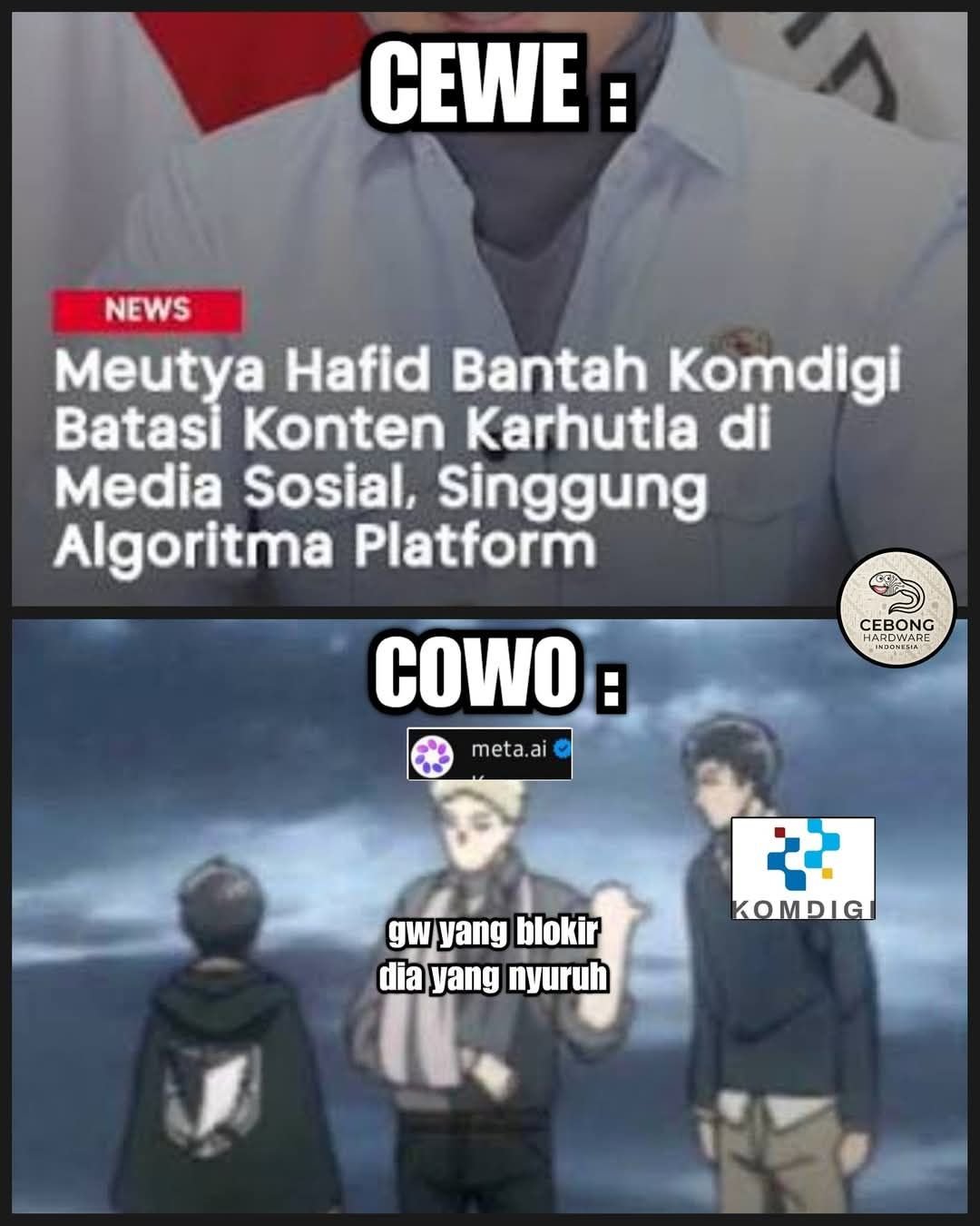 Meme dua panel. Panel atas bertuliskan CEWE dengan tangkapan berita Meutya Hafid membantah Komdigi membatasi konten karhutla di media sosial. Panel bawah bertuliskan COWO dengan adegan Attack on Titan; karakter berlabel meta.ai berkata gw yang blokir dia yang nyuruh sambil menunjuk karakter berlabel KOMDIGI.
